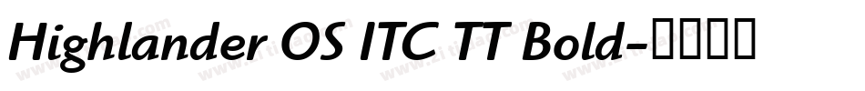 Highlander OS ITC TT Bold字体转换